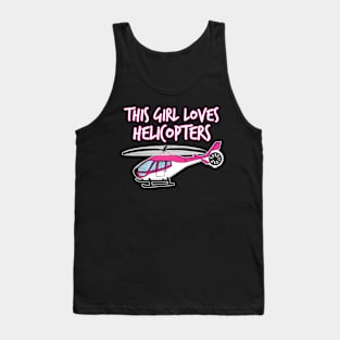 Helicopter, This Girl Loves Helicopters Tank Top